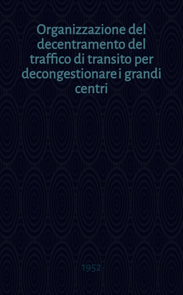 Organizzazione del decentramento del traffico di transito per decongestionare i grandi centri