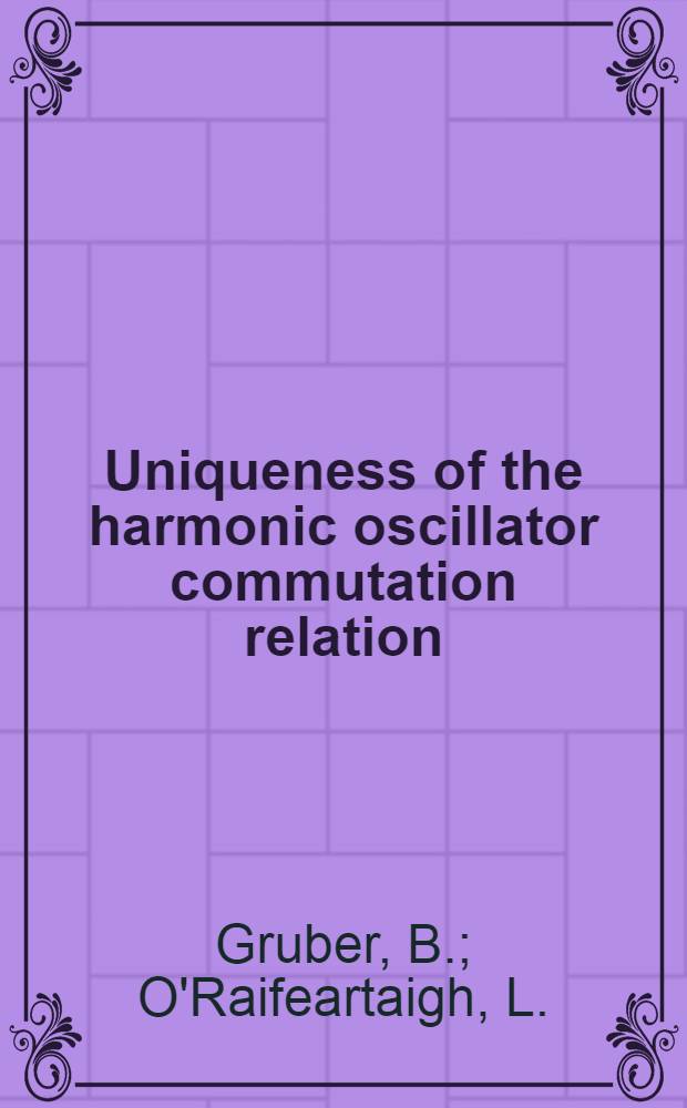 Uniqueness of the harmonic oscillator commutation relation