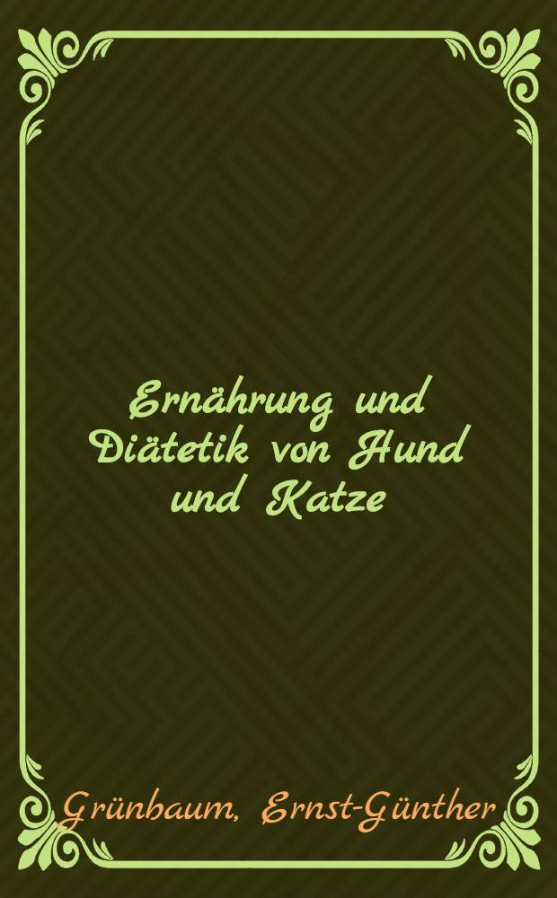 Ernährung und Diätetik von Hund und Katze