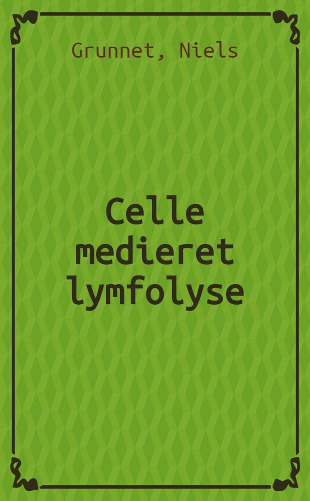 Celle medieret lymfolyse (CML) hos mennesket : I relation til HLA antigener og allograft rejektion : Afh.