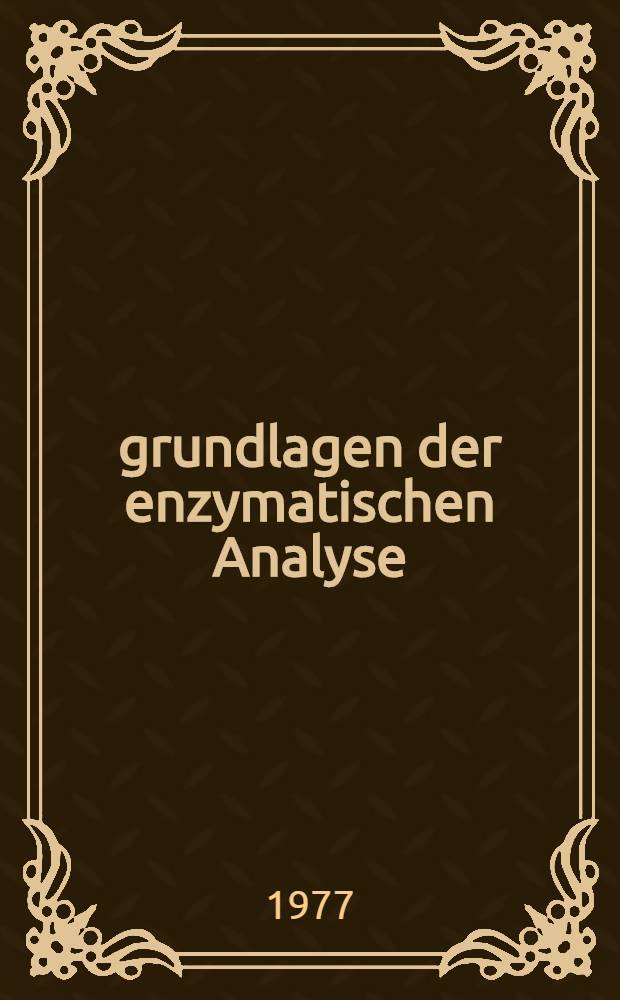 grundlagen der enzymatischen Analyse