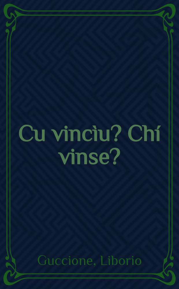 Cu vincìu? Chí vinse? : Racconto