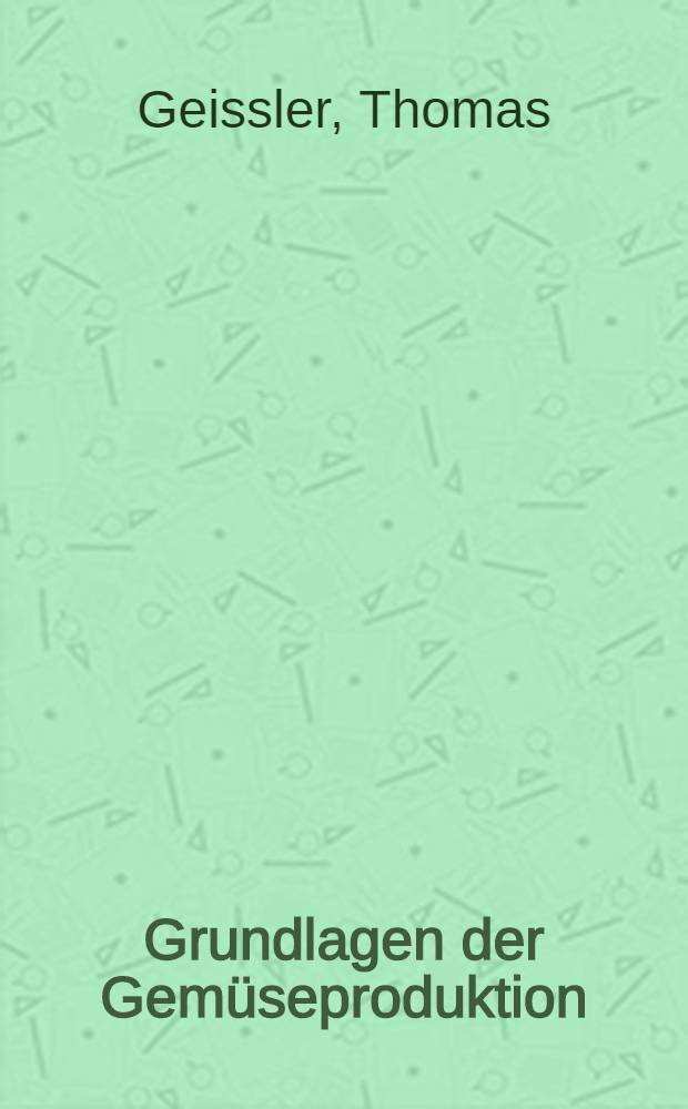 Grundlagen der Gemüseproduktion