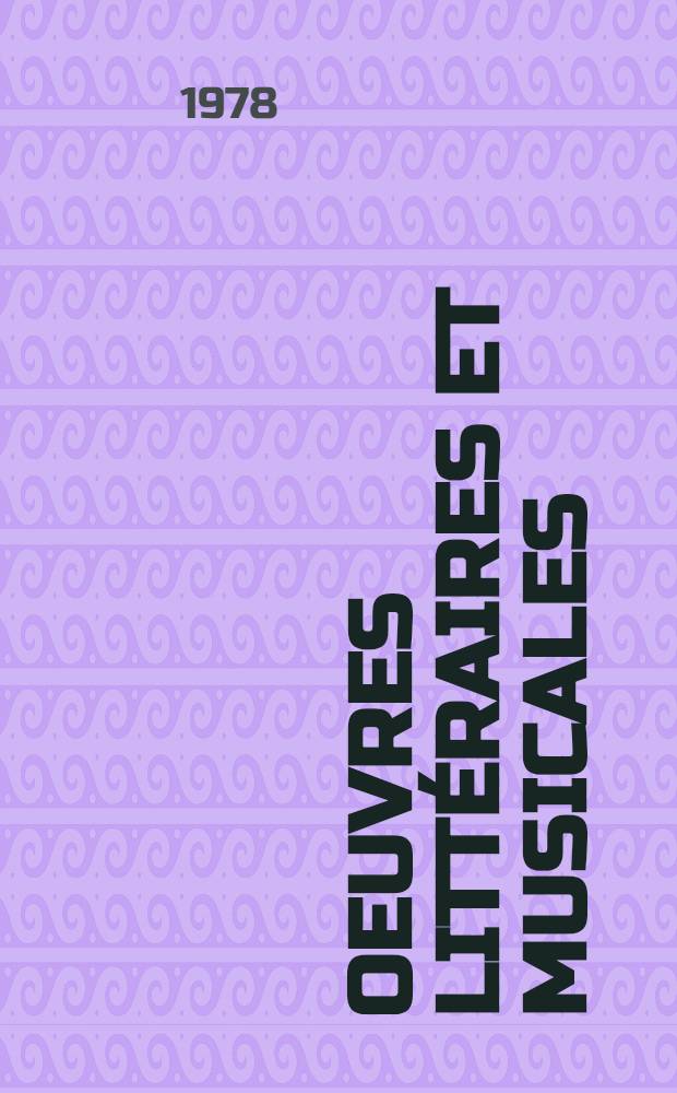 Oeuvres littéraires et musicales