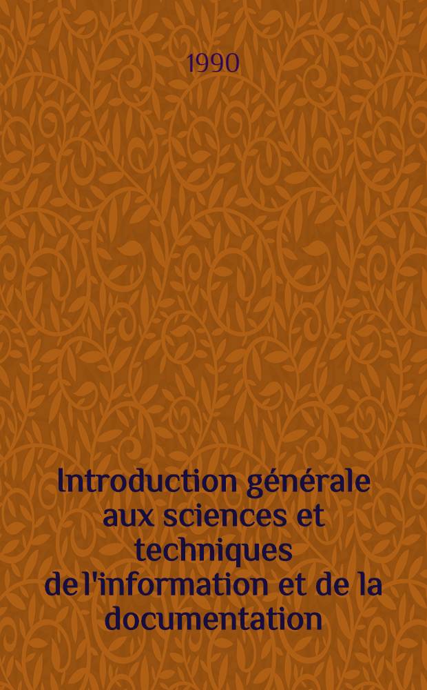 Introduction générale aux sciences et techniques de l'information et de la documentation