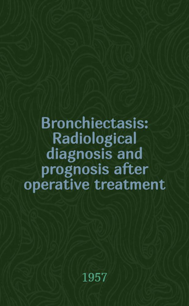 Bronchiectasis : Radiological diagnosis and prognosis after operative treatment