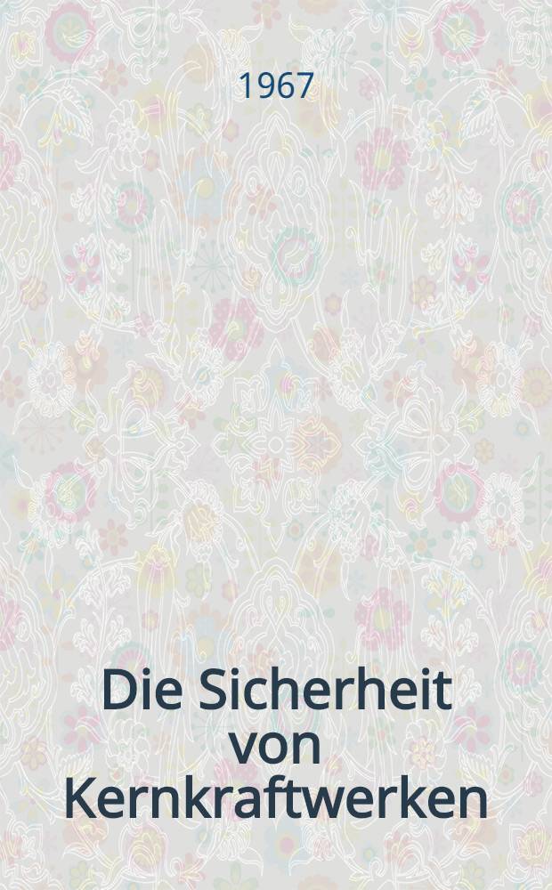 Die Sicherheit von Kernkraftwerken