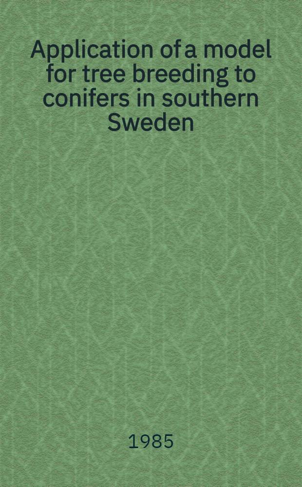 Application of a model for tree breeding to conifers in southern Sweden