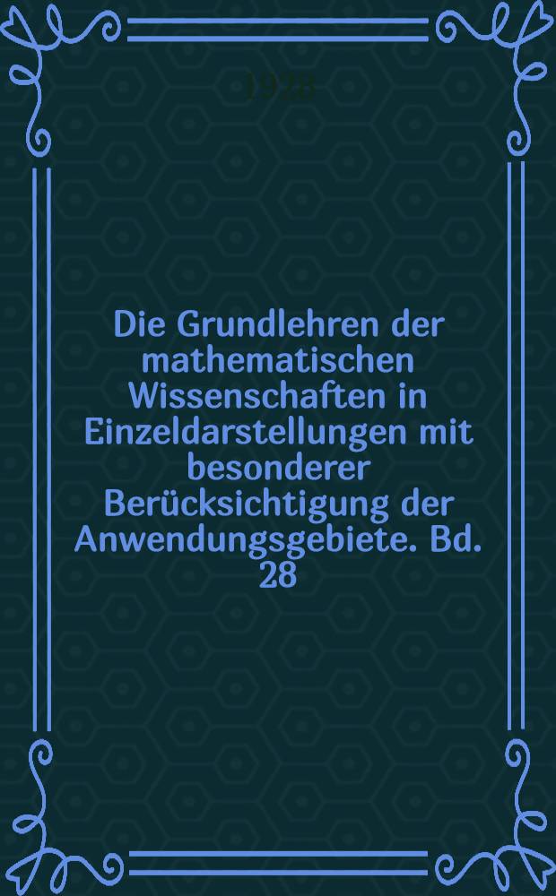 Die Grundlehren der mathematischen Wissenschaften in Einzeldarstellungen mit besonderer Berücksichtigung der Anwendungsgebiete. Bd. 28 : Der absolute Defferentialkalkul und seine Anwendungen in Geometrie und Physik