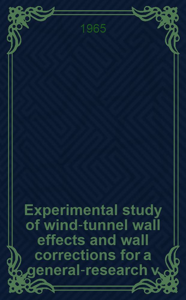 Experimental study of wind-tunnel wall effects and wall corrections for a general-research v/stol tilt-wing model with flap