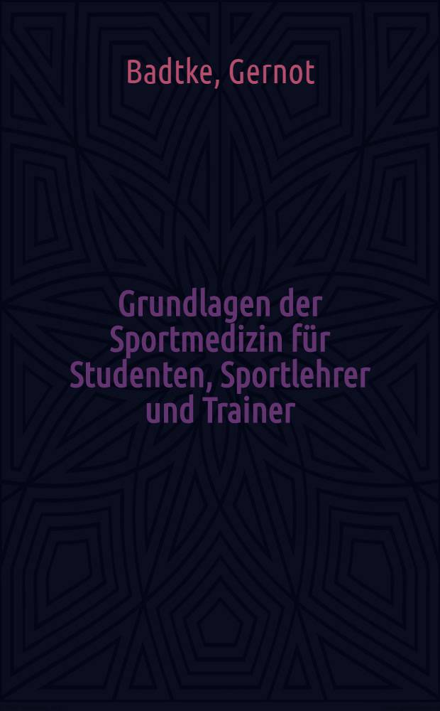 Grundlagen der Sportmedizin für Studenten, Sportlehrer und Trainer : Mit programiertem Lernteil