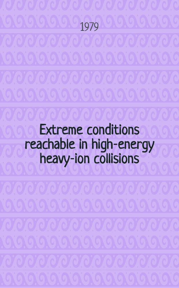 Extreme conditions reachable in high-energy heavy-ion collisions