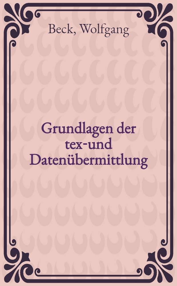 Grundlagen der text- und Daten&uuml;bermittlung