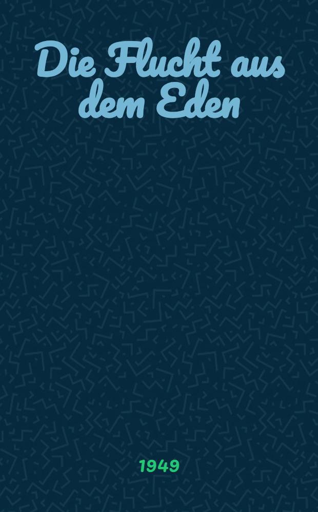 Die Flucht aus dem Eden : Novelle