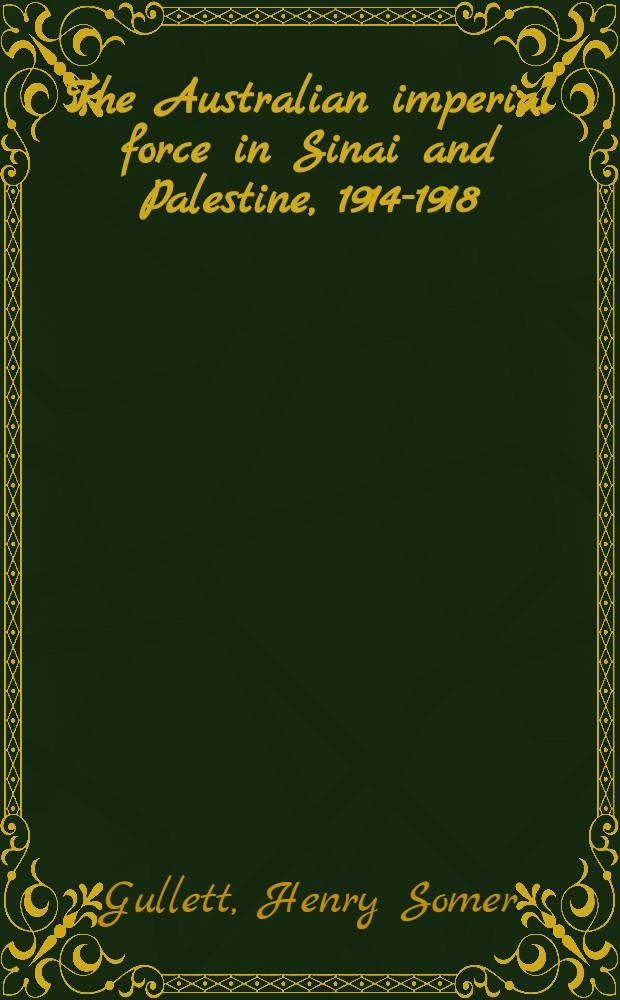 The Australian imperial force in Sinai and Palestine, 1914-1918