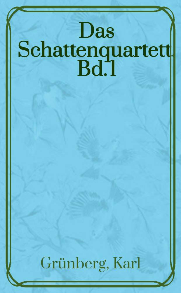 Das Schattenquartett. Bd. 1 : Roman
