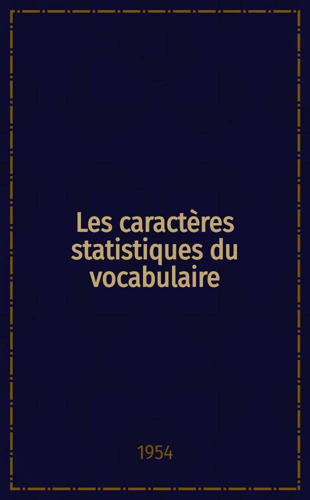 Les caract&egrave;res statistiques du vocabulaire : Essai de m&eacute;thodologie