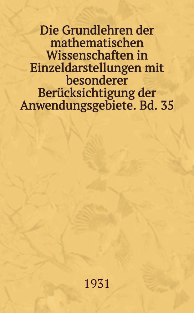 Die Grundlehren der mathematischen Wissenschaften in Einzeldarstellungen mit besonderer Berücksichtigung der Anwendungsgebiete. Bd. 35 : Strahlenoptik