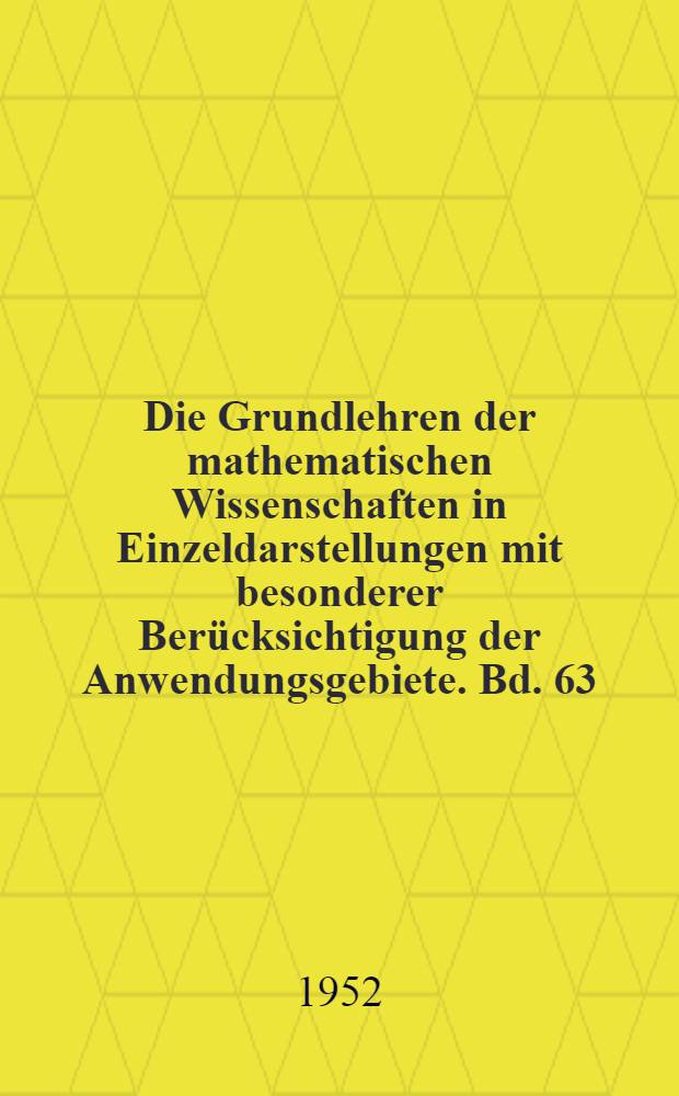 Die Grundlehren der mathematischen Wissenschaften in Einzeldarstellungen mit besonderer Berücksichtigung der Anwendungsgebiete. Bd. 63 : Quadratische Formen und orthogonale Gruppen