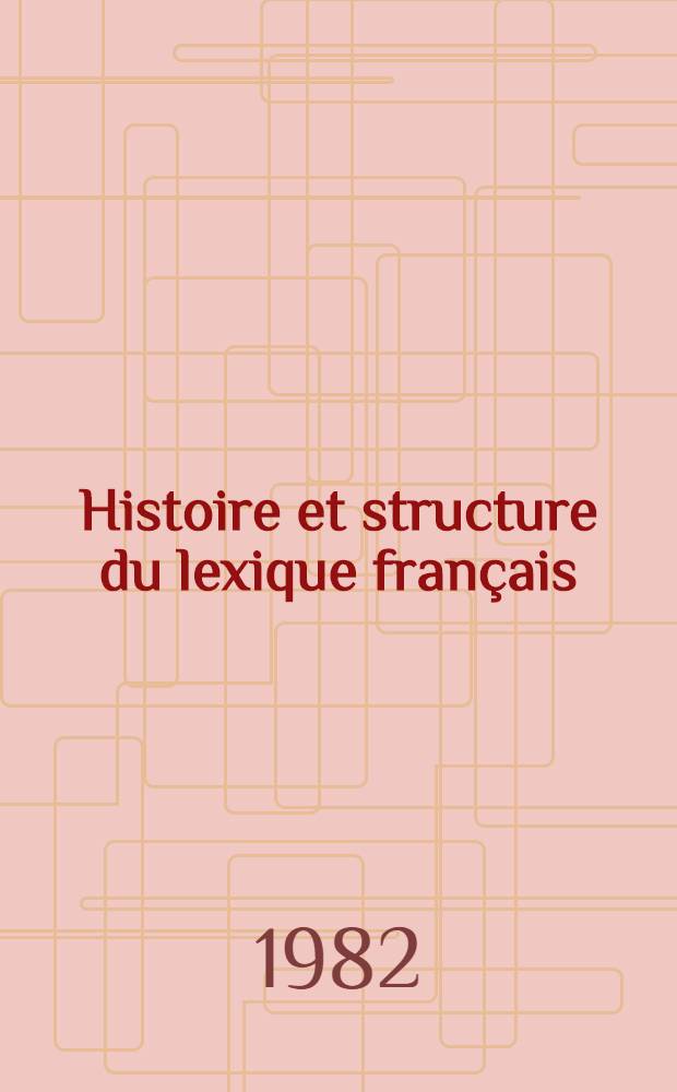 Histoire et structure du lexique français