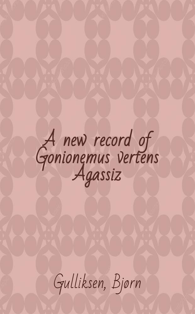 A new record of Gonionemus vertens Agassiz (Limnomedusae) in Norway