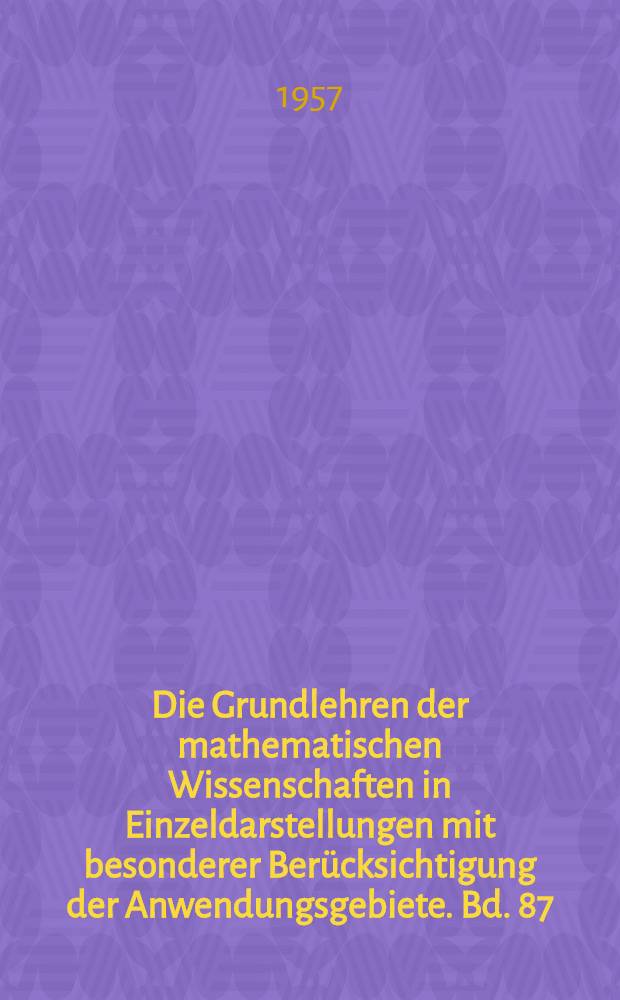 Die Grundlehren der mathematischen Wissenschaften in Einzeldarstellungen mit besonderer Berücksichtigung der Anwendungsgebiete. Bd. 87 : Mathematische Statistik