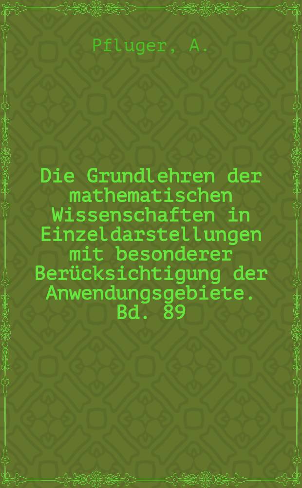 Die Grundlehren der mathematischen Wissenschaften in Einzeldarstellungen mit besonderer Berücksichtigung der Anwendungsgebiete. Bd. 89 : Theorie der Riemannschen Flächen