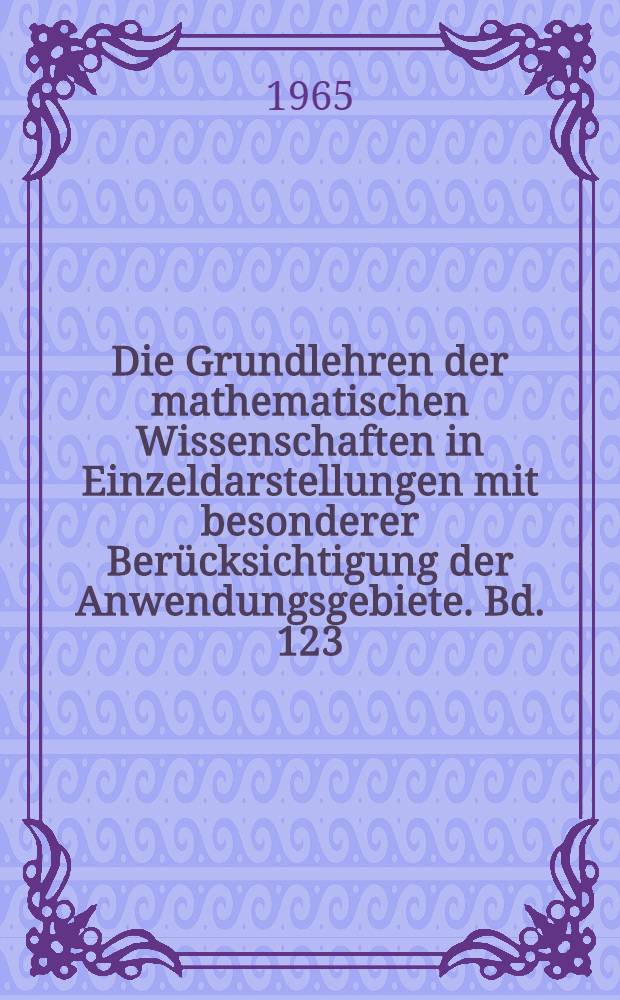 Die Grundlehren der mathematischen Wissenschaften in Einzeldarstellungen mit besonderer Berücksichtigung der Anwendungsgebiete. Bd. 123 : Functional analysis