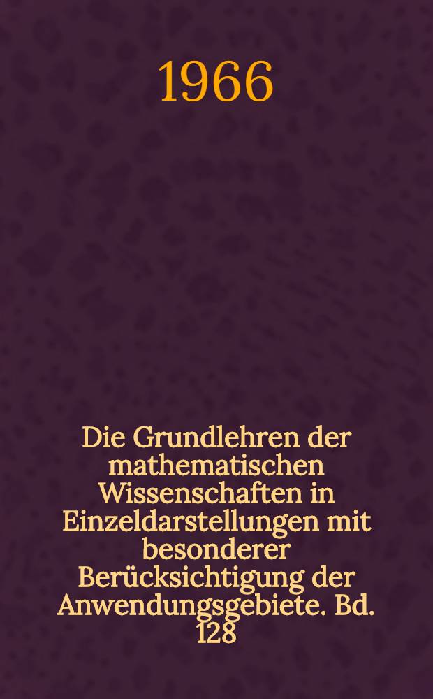Die Grundlehren der mathematischen Wissenschaften in Einzeldarstellungen mit besonderer Berücksichtigung der Anwendungsgebiete. Bd. 128 : Jordan-Algebren