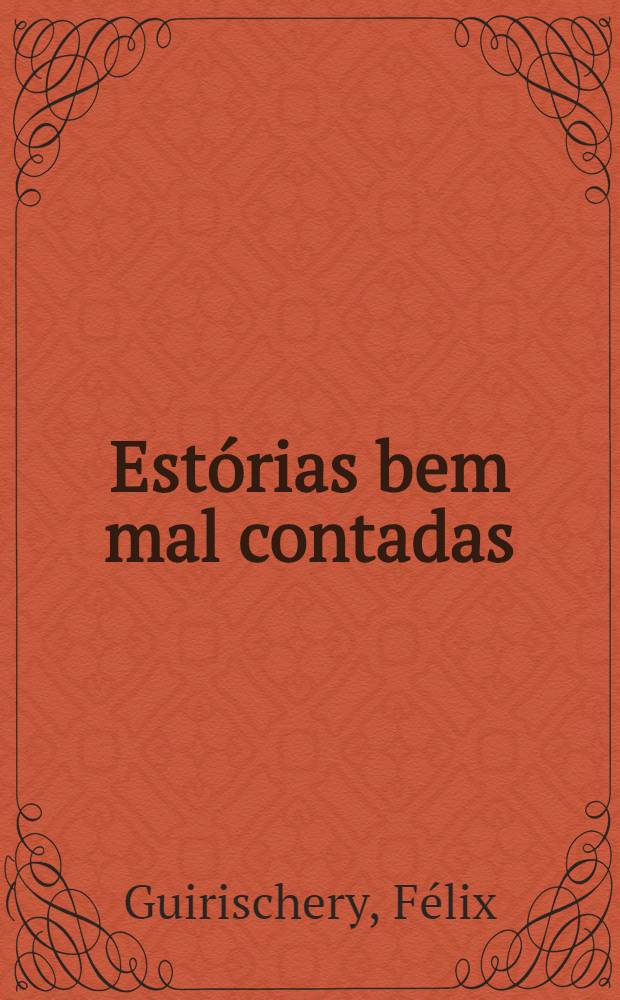 Est&oacute;rias bem mal contadas : Romance