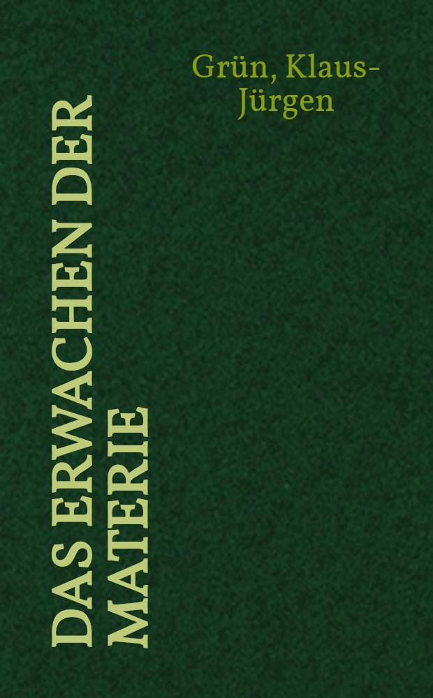Das Erwachen der Materie : Studie über die spinozistischen Gehalte der Naturphilosophie Schellings : Diss.