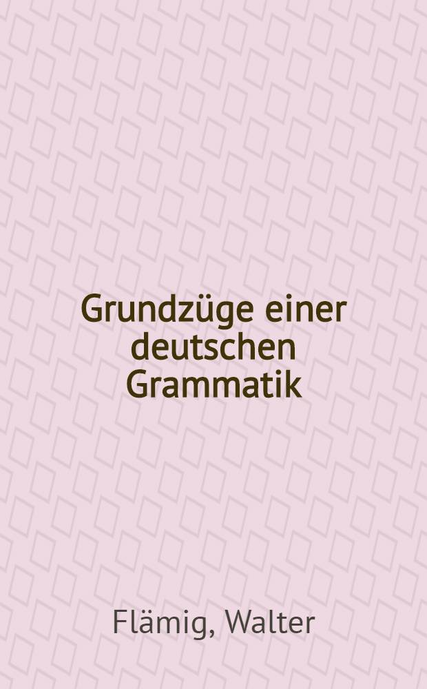 Grundzüge einer deutschen Grammatik