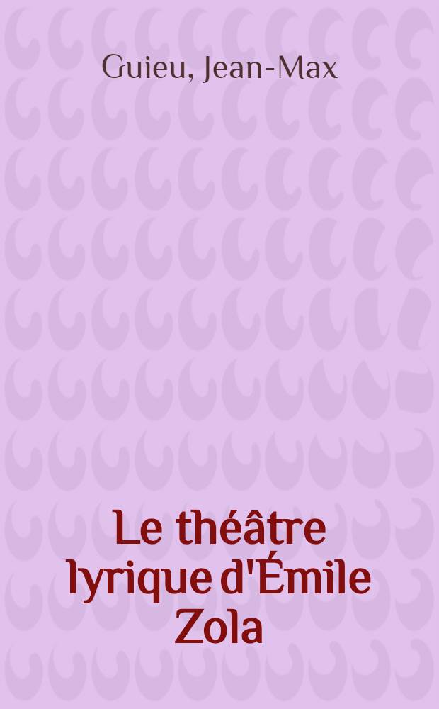 Le théâtre lyrique d'Émile Zola