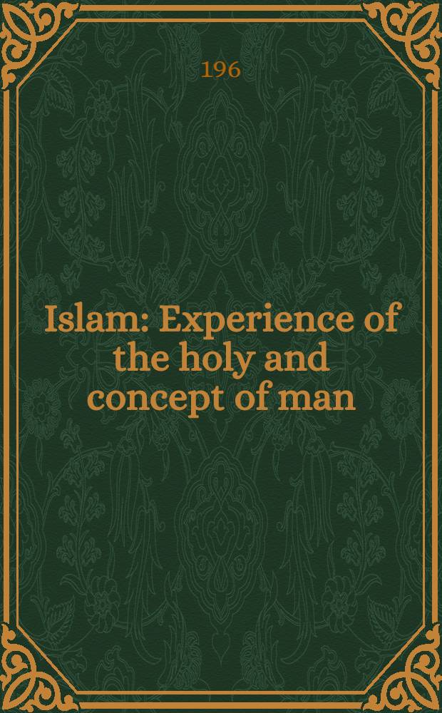 Islam : Experience of the holy and concept of man