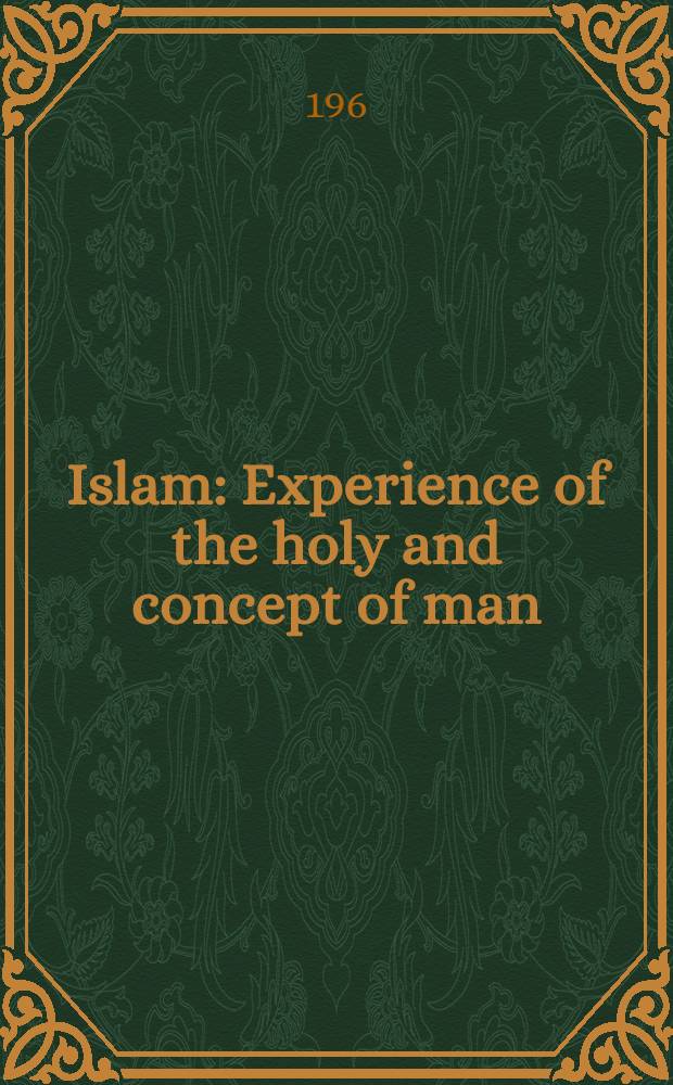 Islam : Experience of the holy and concept of man