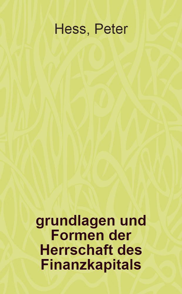 grundlagen und Formen der Herrschaft des Finanzkapitals