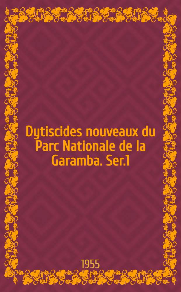 Dytiscides nouveaux du Parc Nationale de la Garamba. [Ser.1]