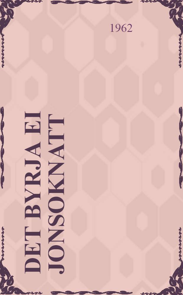 Det byrja ei jonsoknatt : Roman