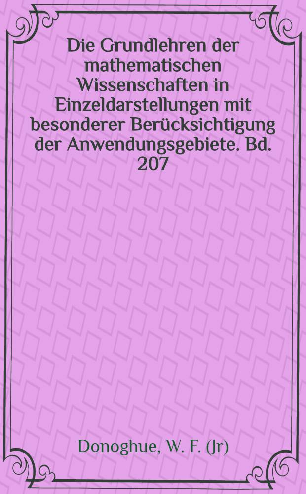 Die Grundlehren der mathematischen Wissenschaften in Einzeldarstellungen mit besonderer Berücksichtigung der Anwendungsgebiete. Bd. 207 : Monotone matrix functions and analytic continuation