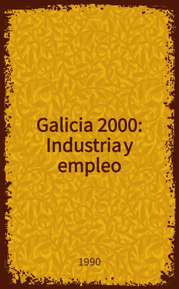 Galicia 2000 : Industria y empleo