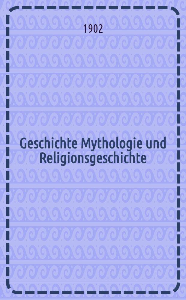 Geschichte Mythologie und Religionsgeschichte