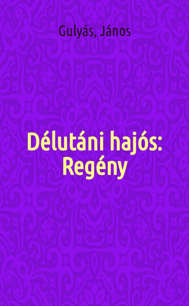 Délutáni hajós : Regény