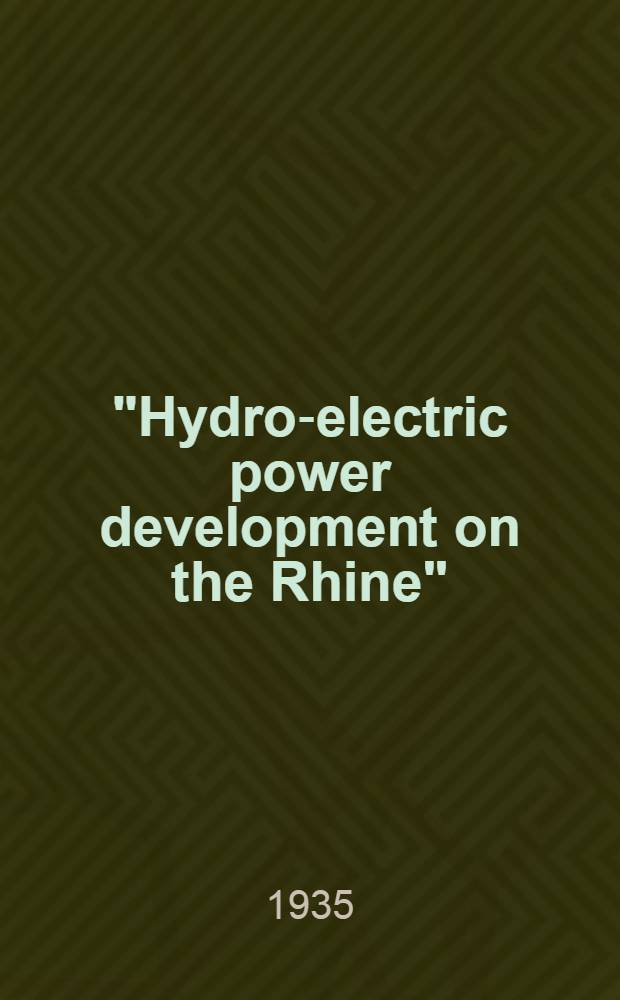 ... "Hydro-electric power development on the Rhine"
