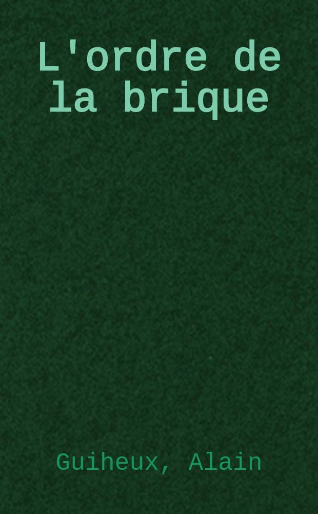 L'ordre de la brique