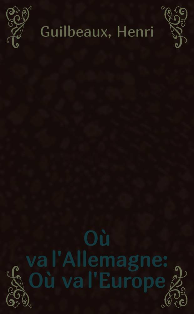 Où va l'Allemagne : Où va l'Europe : Ou va le monde