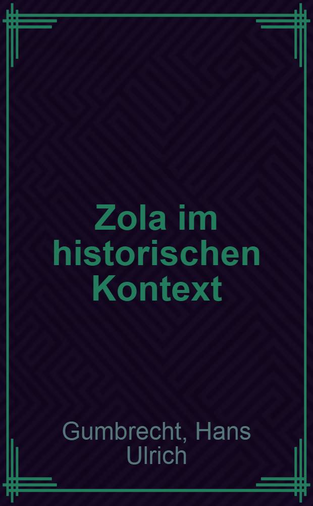 Zola im historischen Kontext : Für eine neue Lektüre des "Rougon-Macquart" Zyklus