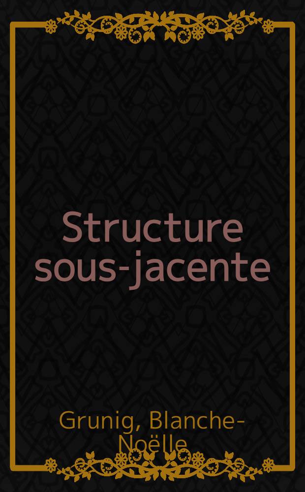 Structure sous-jacente : Essai sur les fondements théologiques : Thèse