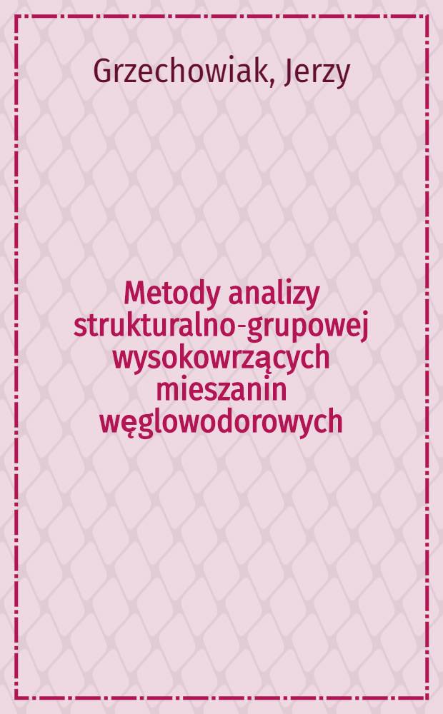 Metody analizy strukturalno-grupowej wysokowrzących mieszanin węglowodorowych