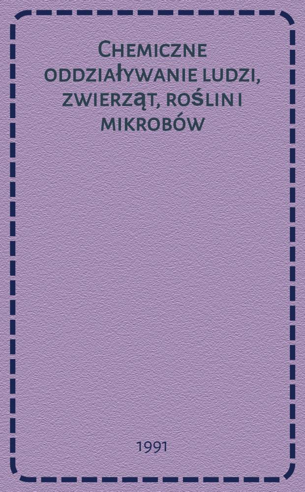 Chemiczne oddziaływanie ludzi, zwierząt, roślin i mikrobów
