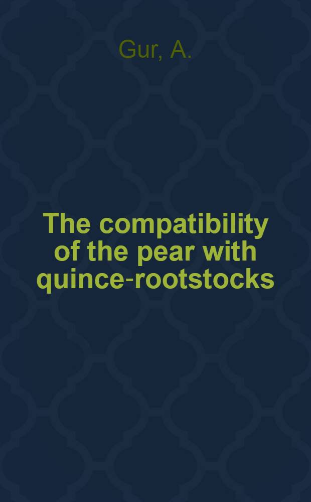 The compatibility of the pear with quince-rootstocks